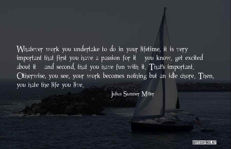 Live Your Life With Passion Quotes By Julius Sumner Miller