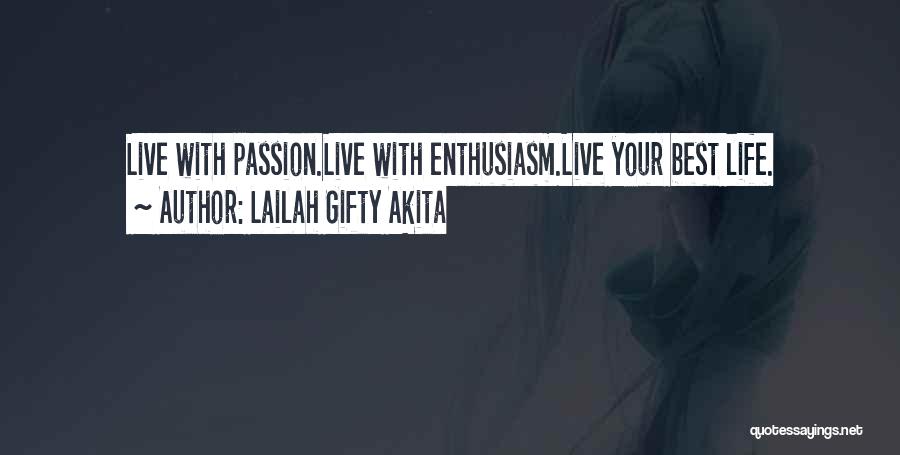 Live Your Life With Passion Quotes By Lailah Gifty Akita