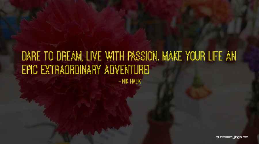 Live Your Life With Passion Quotes By Nik Halik