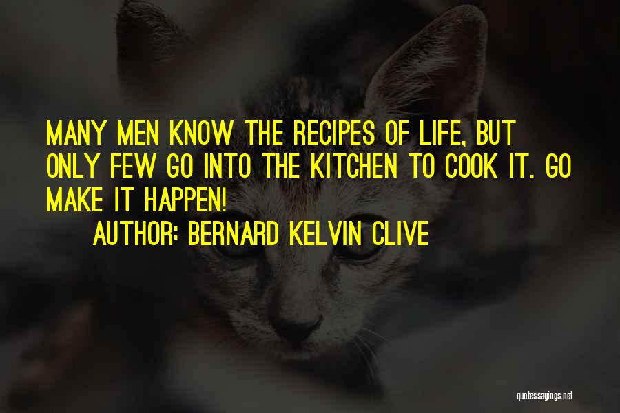 Live Your Own Dreams Quotes By Bernard Kelvin Clive