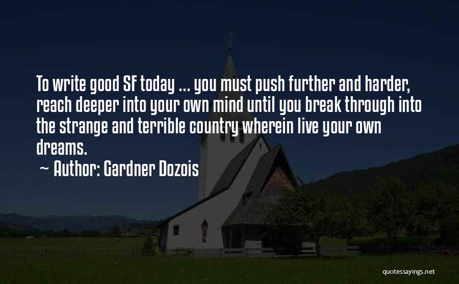 Live Your Own Dreams Quotes By Gardner Dozois