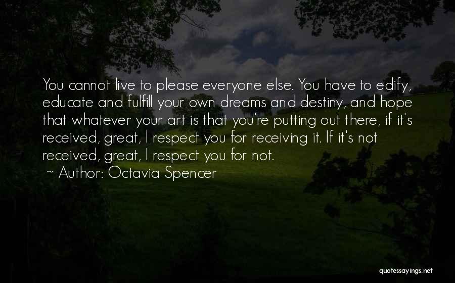 Live Your Own Dreams Quotes By Octavia Spencer