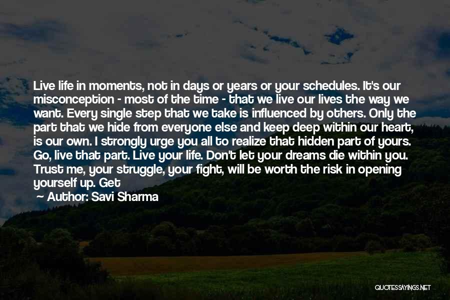 Live Your Own Dreams Quotes By Savi Sharma Live Your Own Dreams Quotes By Savi Sharma