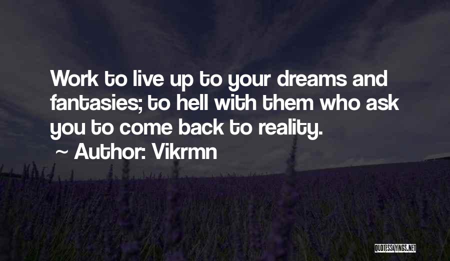 Live Your Own Dreams Quotes By Vikrmn