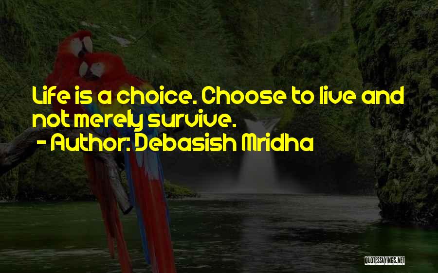 Live Your Own Life Not Mine Quotes By Debasish Mridha