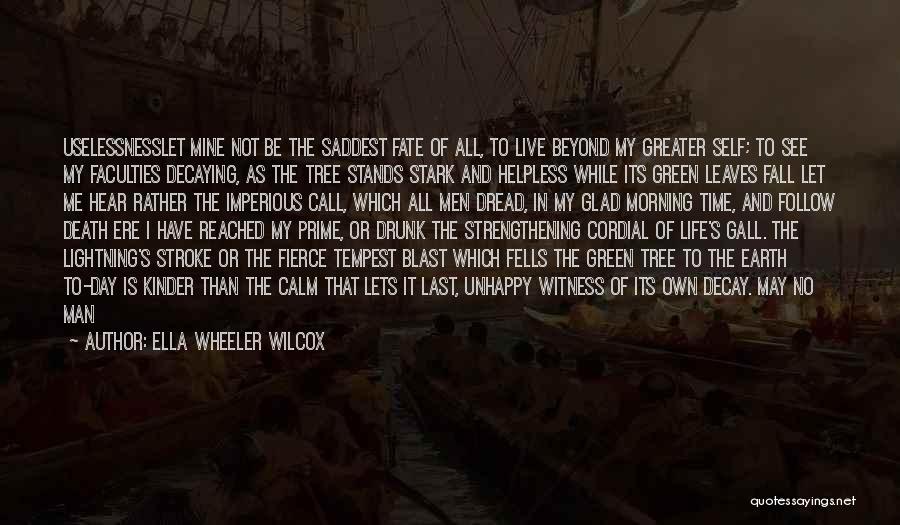 Live Your Own Life Not Mine Quotes By Ella Wheeler Wilcox