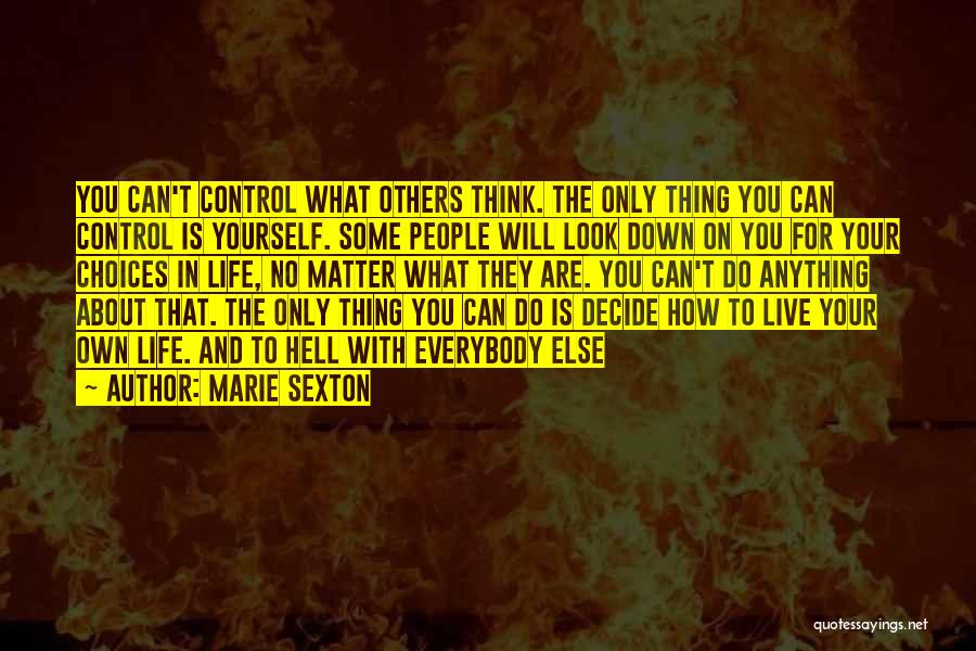 Live Your Own Life Not Someone Else's Quotes By Marie Sexton