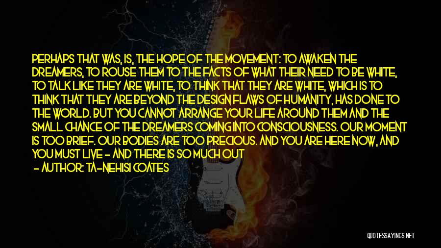 Live Your Own Life Not Someone Else's Quotes By Ta-Nehisi Coates