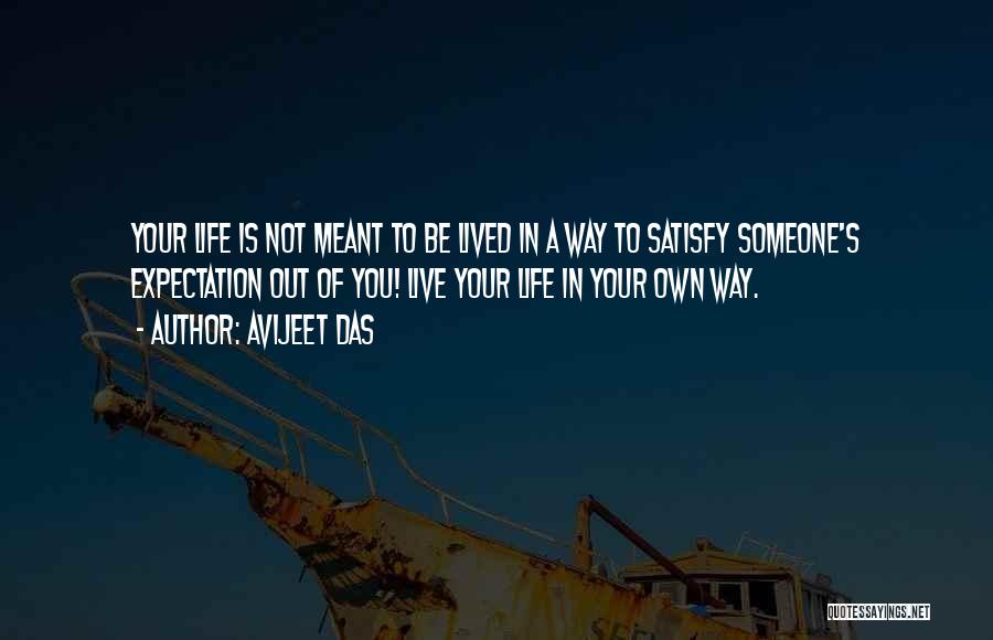 Live Your Own Way Quotes By Avijeet Das