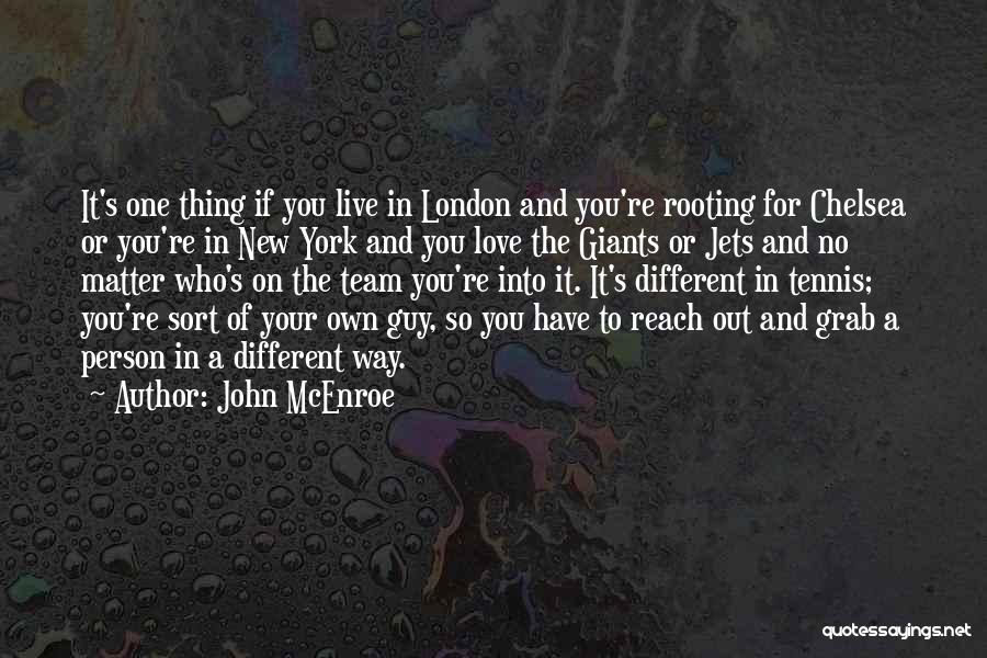 Live Your Own Way Quotes By John McEnroe