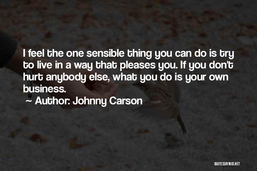 Live Your Own Way Quotes By Johnny Carson