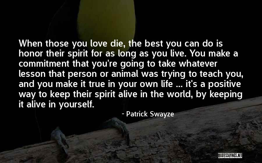 Live Your Own Way Quotes By Patrick Swayze Live Your Own Way Quotes By Patrick Swayze