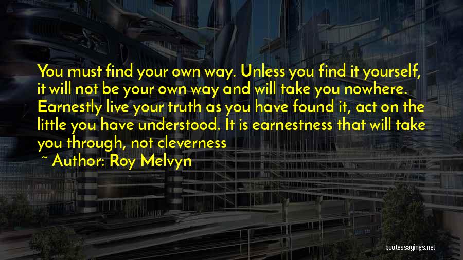 Live Your Own Way Quotes By Roy Melvyn