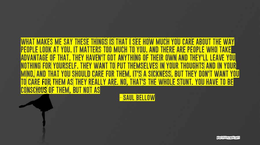 Live Your Own Way Quotes By Saul Bellow