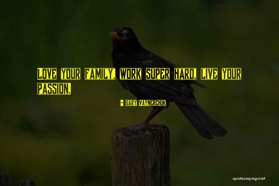 Live Your Passion Quotes By Gary Vaynerchuk