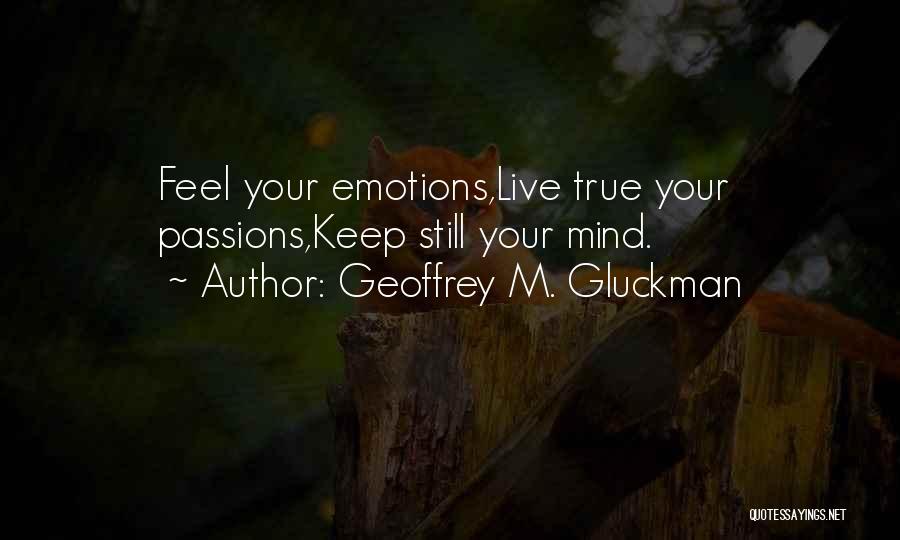 Live Your Passion Quotes By Geoffrey M. Gluckman