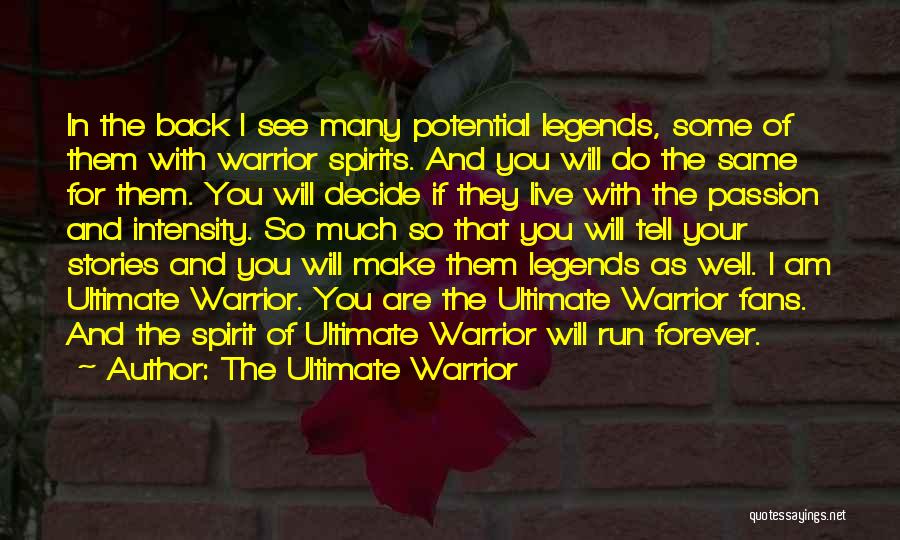 Live Your Passion Quotes By The Ultimate Warrior