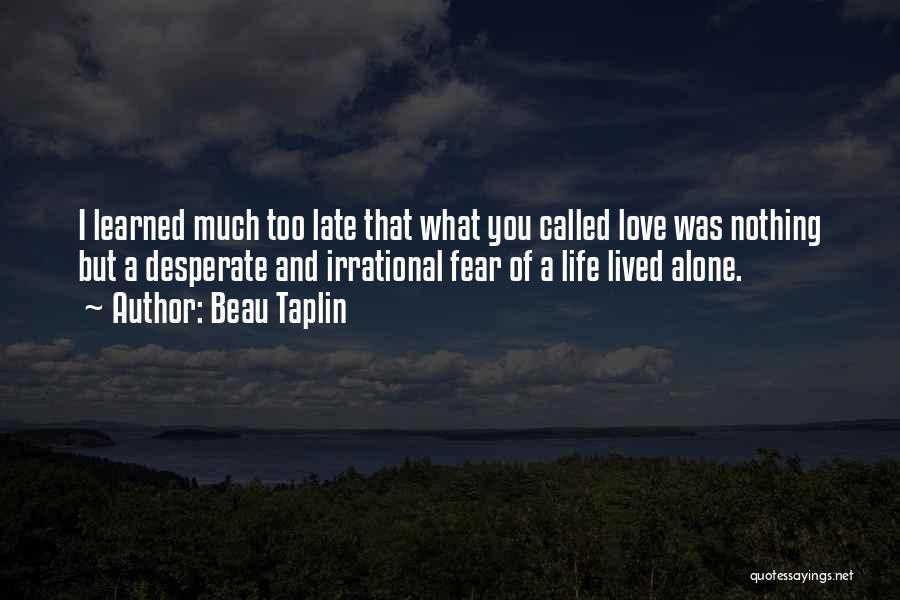 Lived And Learned Quotes By Beau Taplin