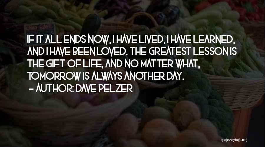 Lived And Learned Quotes By Dave Pelzer