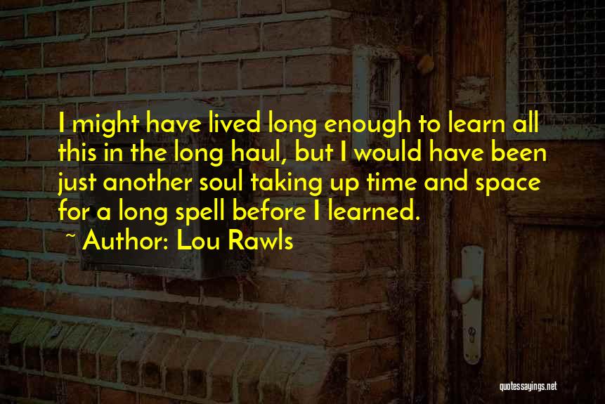 Lived And Learned Quotes By Lou Rawls