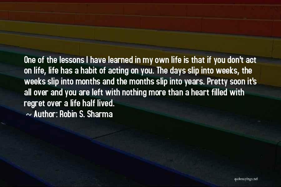 Lived And Learned Quotes By Robin S. Sharma
