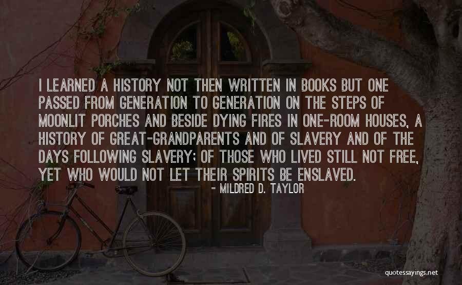 Lived History Quotes By Mildred D. Taylor Lived History Quotes By Mildred D. Taylor