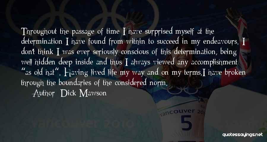 Lived My Life Quotes By Dick Mawson