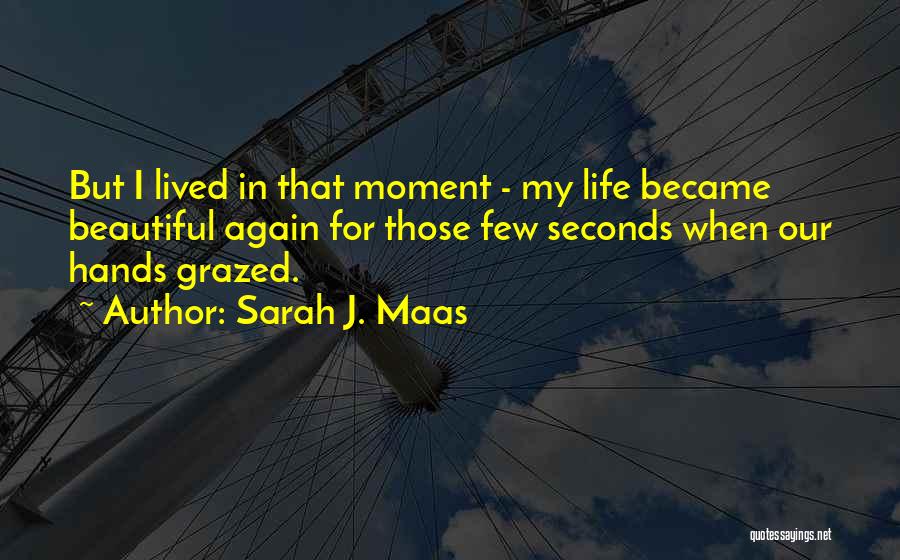 Lived My Life Quotes By Sarah J. Maas