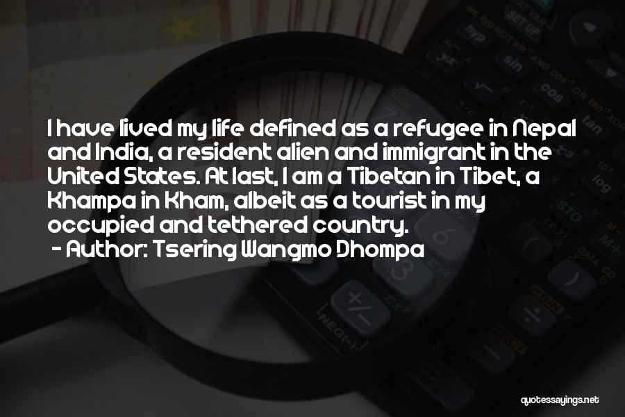 Lived My Life Quotes By Tsering Wangmo Dhompa