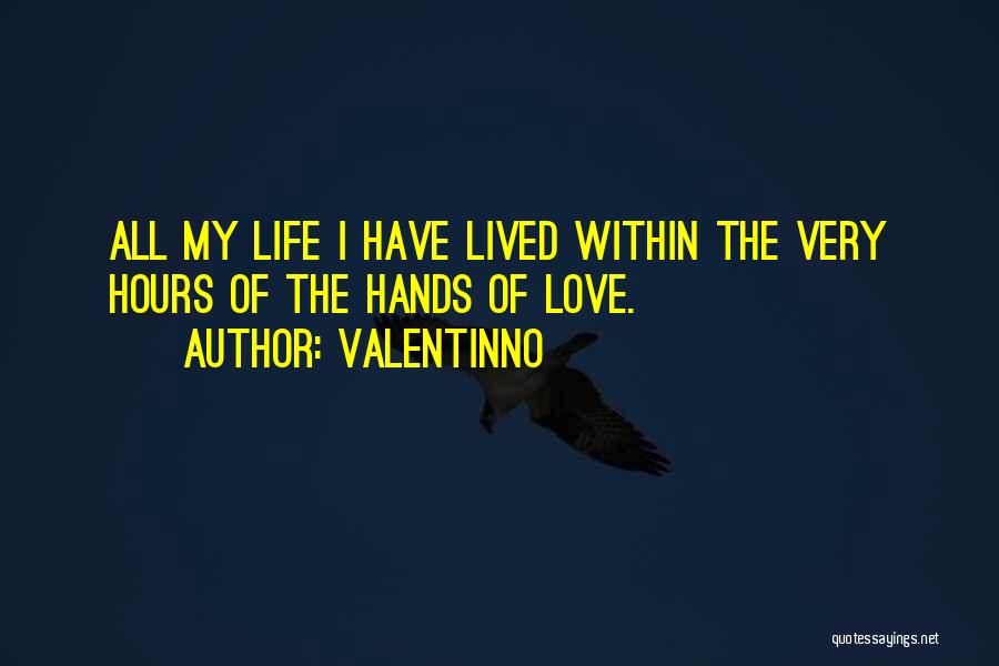 Lived My Life Quotes By Valentinno