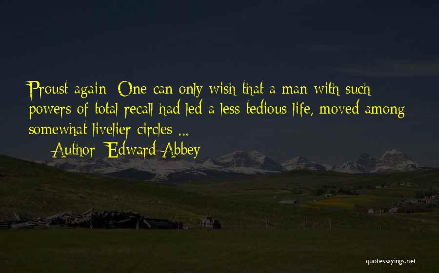 Livelier Life Quotes By Edward Abbey