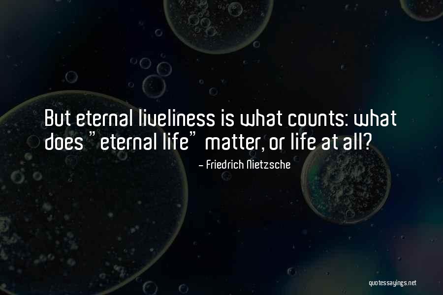 Liveliness Quotes By Friedrich Nietzsche Liveliness Quotes By Friedrich Nietzsche