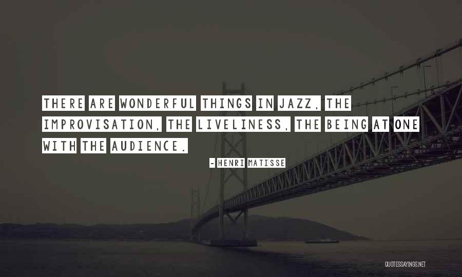 Liveliness Quotes By Henri Matisse Liveliness Quotes By Henri Matisse