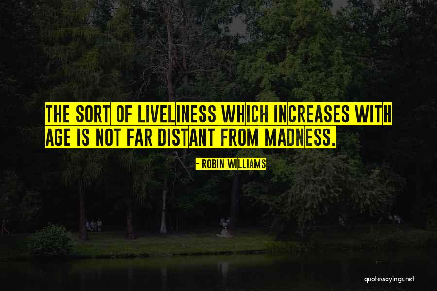 Liveliness Quotes By Robin Williams Liveliness Quotes By Robin Williams