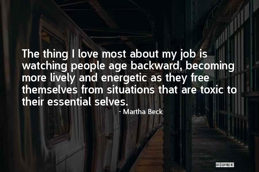 Lively Love Quotes By Martha Beck Lively Love Quotes By Martha Beck