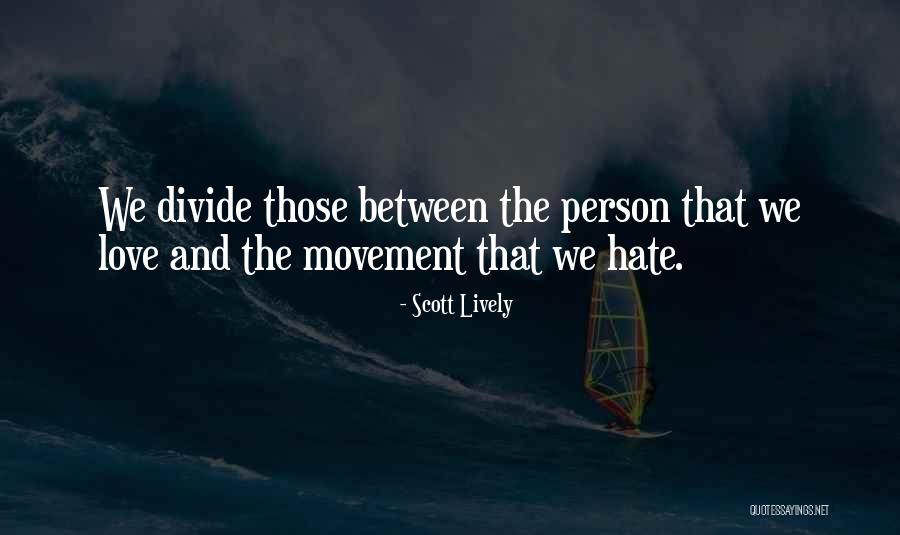 Lively Love Quotes By Scott Lively Lively Love Quotes By Scott Lively
