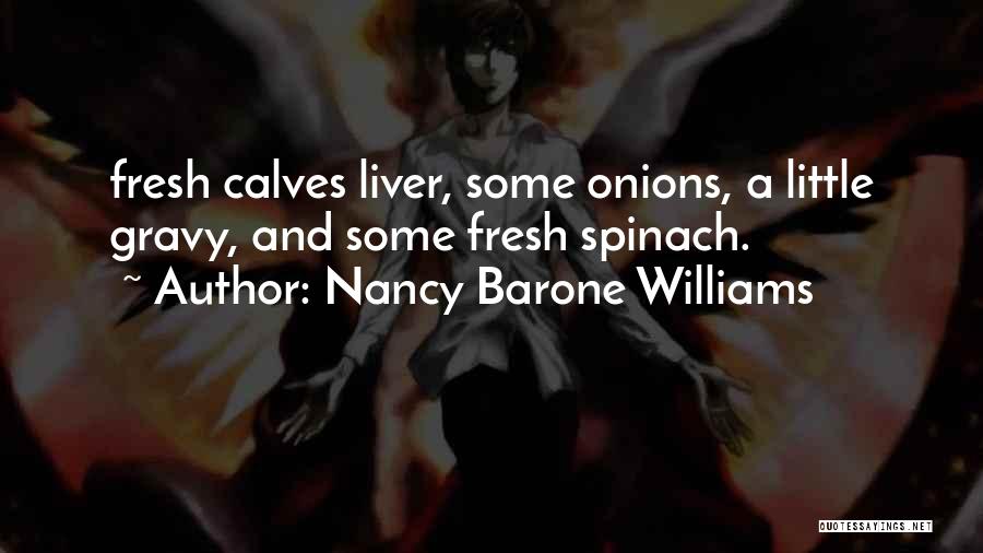 Liver And Onions Quotes By Nancy Barone Williams