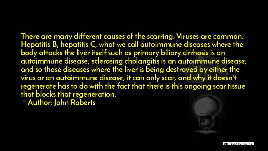 Liver Disease Quotes By John Roberts