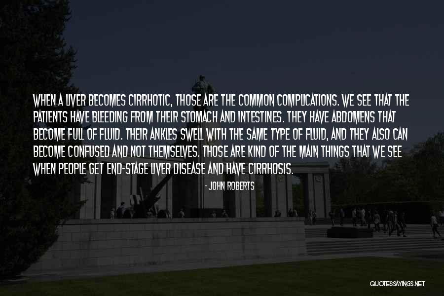 Liver Disease Quotes By John Roberts Liver Disease Quotes By John Roberts