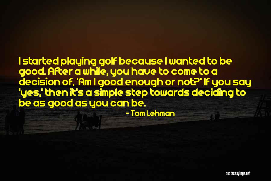 Liverman 4 Quotes By Tom Lehman Liverman 4 Quotes By Tom Lehman