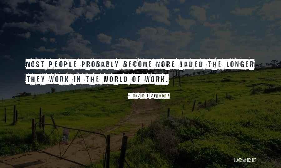 Livermore Quotes By David Livermore