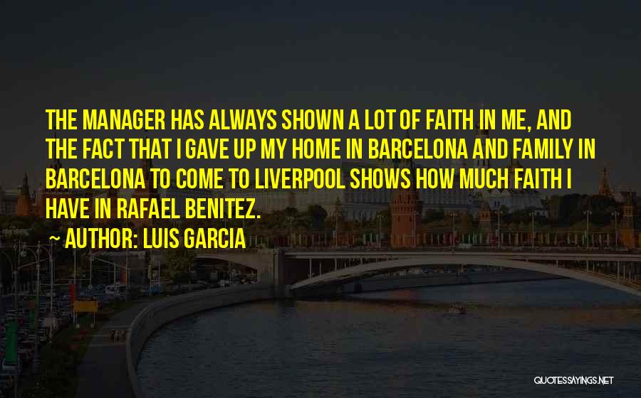 Liverpool Manager Quotes By Luis Garcia