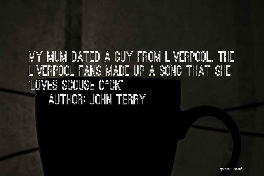 Liverpool Scouse Quotes By John Terry