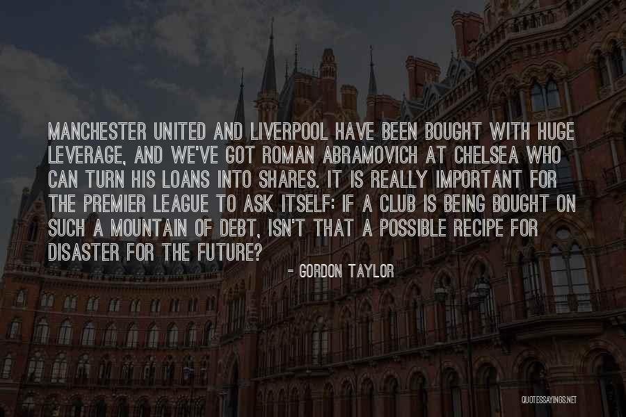 Liverpool Vs Manchester United Quotes By Gordon Taylor