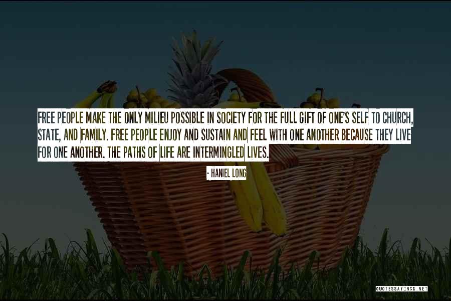 Lives Are Full Quotes By Haniel Long Lives Are Full Quotes By Haniel Long