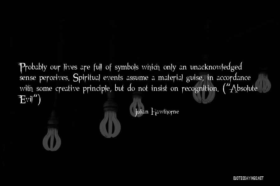 Lives Are Full Quotes By Julian Hawthorne Lives Are Full Quotes By Julian Hawthorne