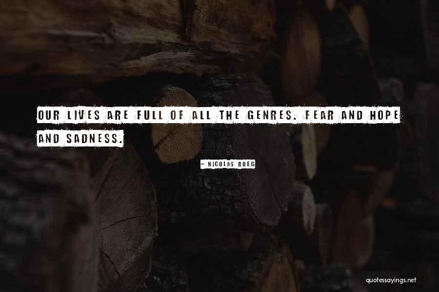 Lives Are Full Quotes By Nicolas Roeg Lives Are Full Quotes By Nicolas Roeg