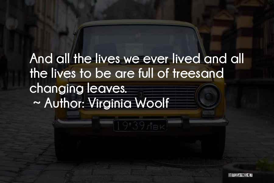 Lives Are Full Quotes By Virginia Woolf