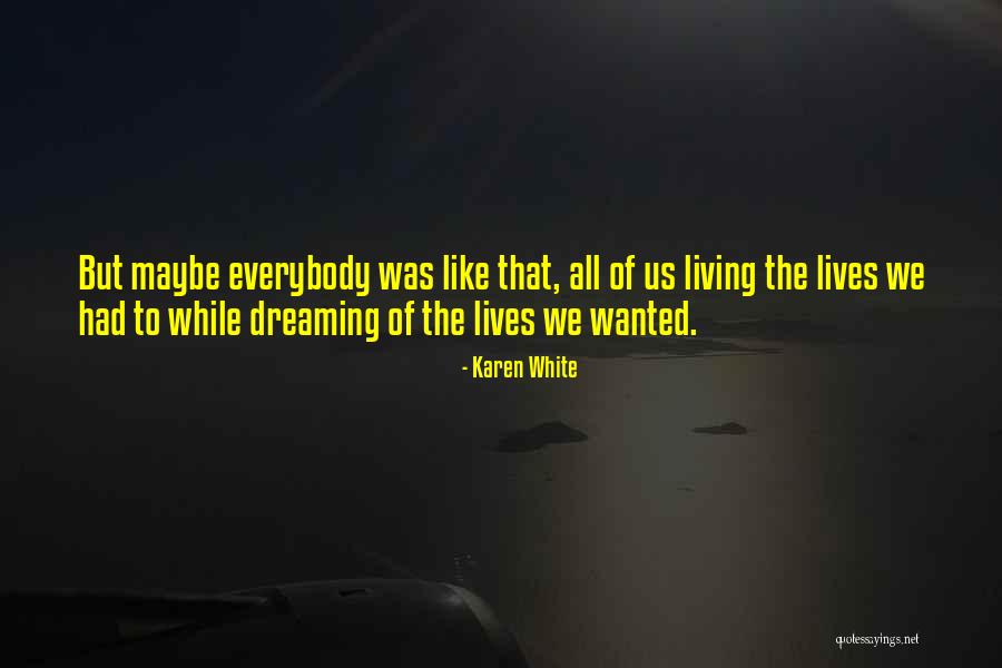 Lives But Quotes By Karen White Lives But Quotes By Karen White