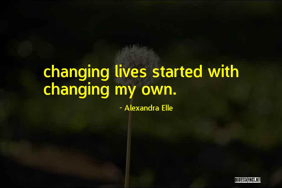 Lives Changing Quotes By Alexandra Elle